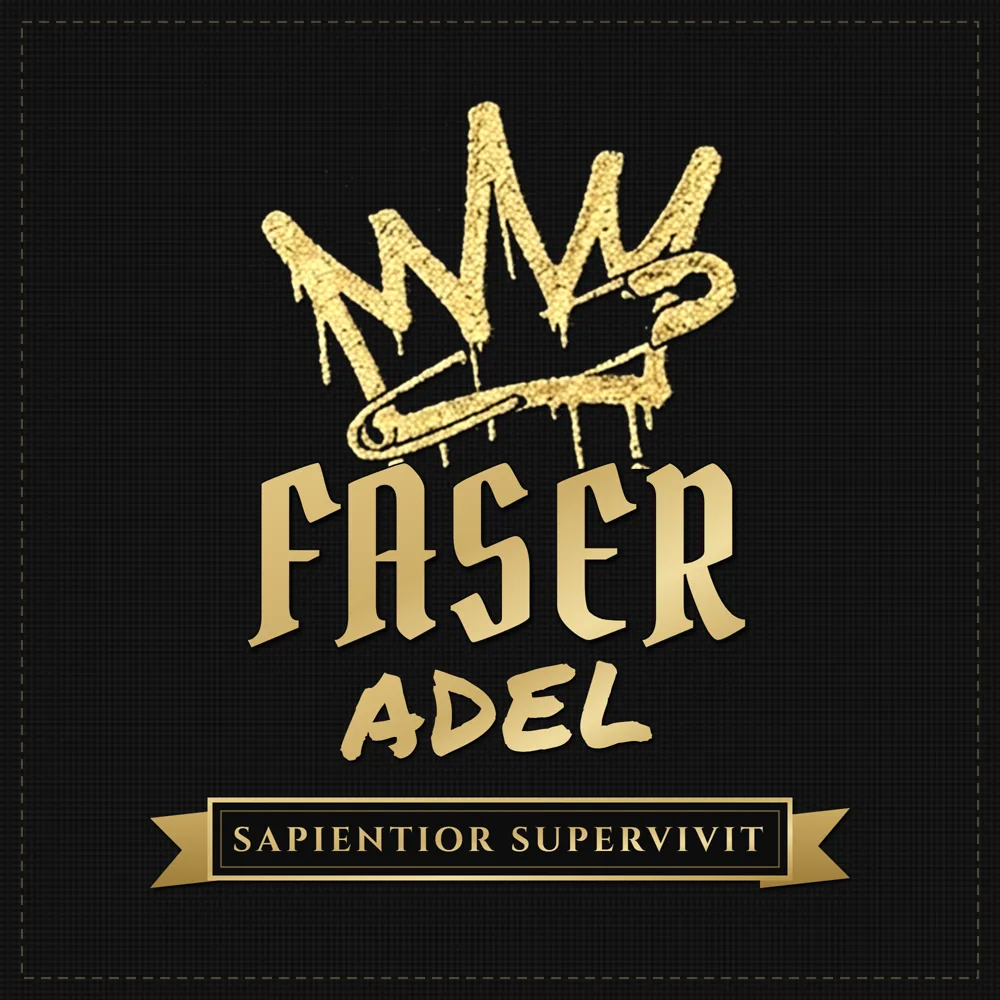 FASER ADEL – SAPIENTIOR SUPERVIVIT